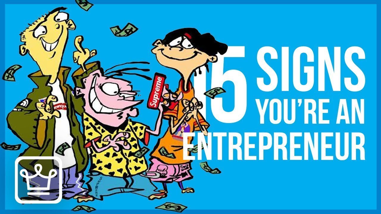 15 Signs Youre An Entrepreneur