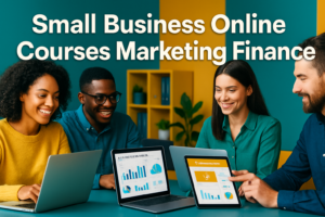 Mastering Your Future: Small Business Online Courses in Marketing & Finance