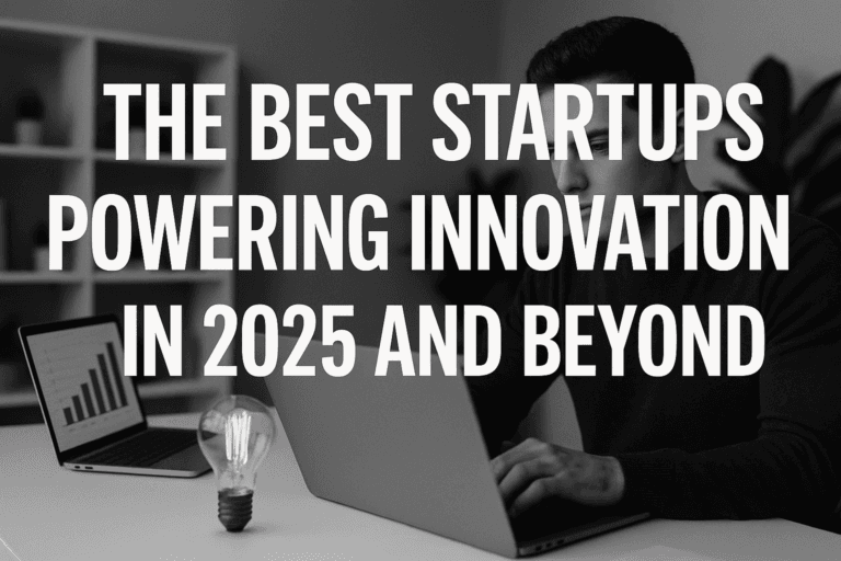 The Best Startups Powering Innovation