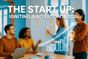 The Start Up- Igniting Innovation and Growth