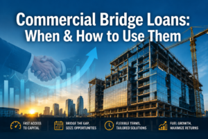 Commercial Bridge Loans When and How to Use Them